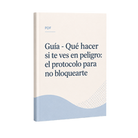 Guía - Qué hacer si te ves en peligro: el protocolo para no bloquearte